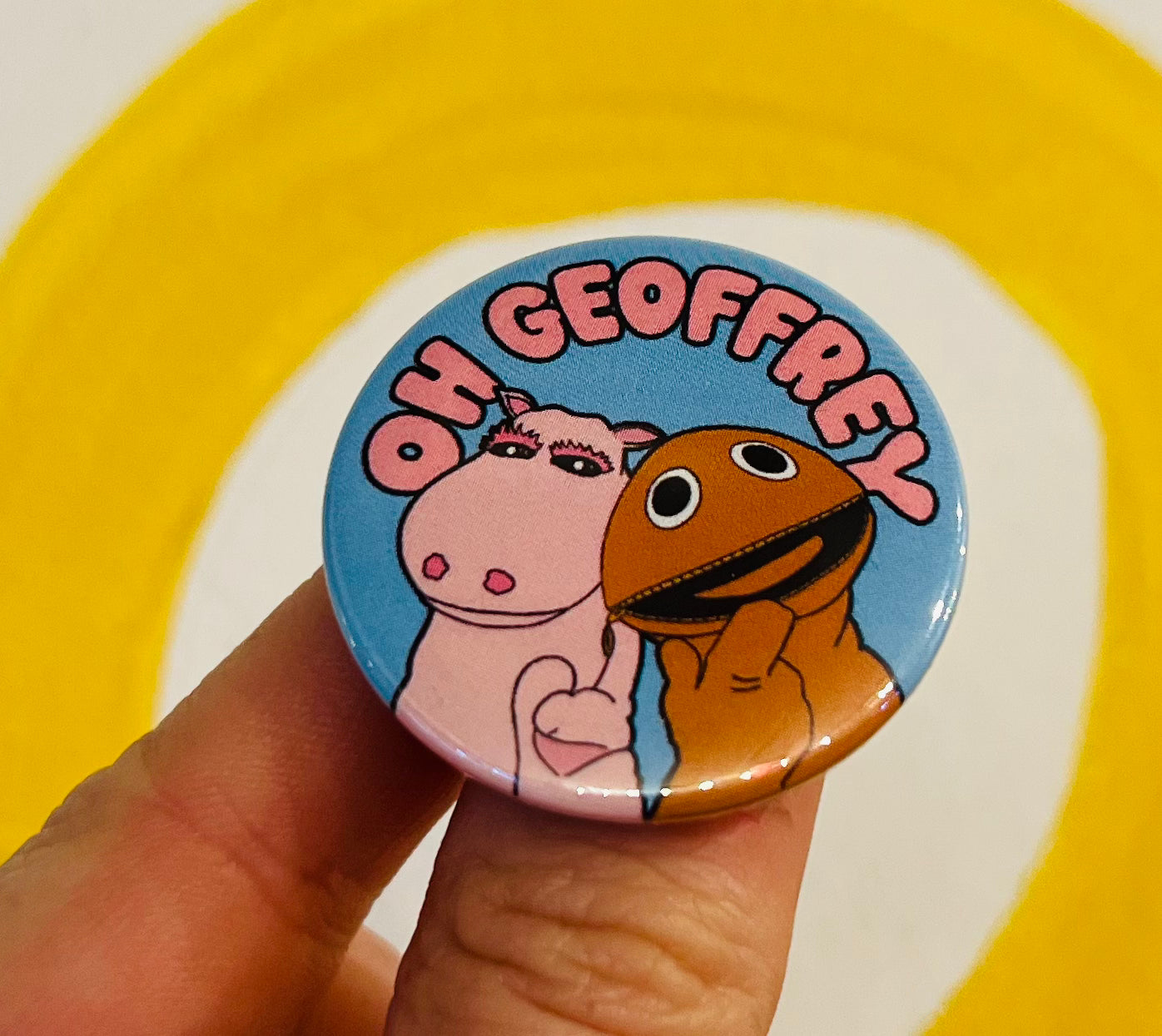 Oh Geoffrey Rainbow Zippy & George inspired Badge