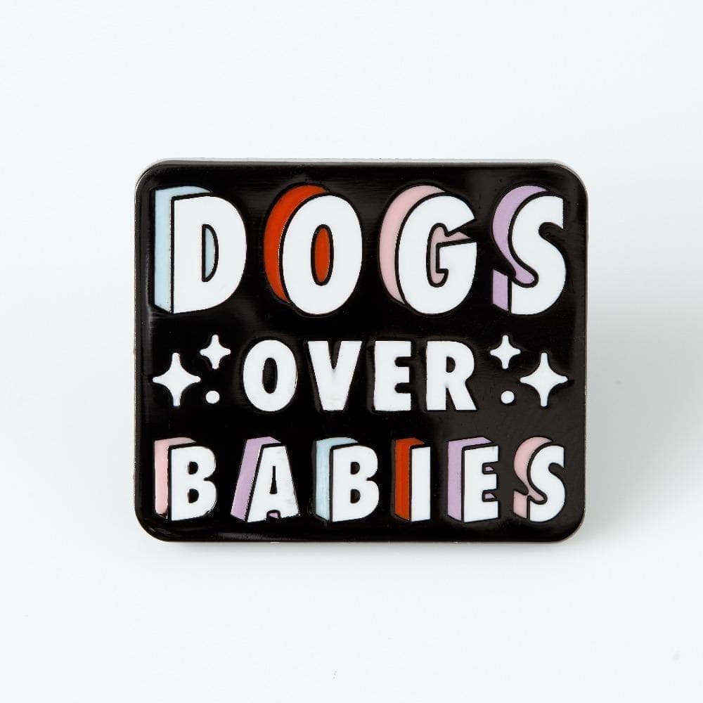 Dogs Over Babies Enamel Pin