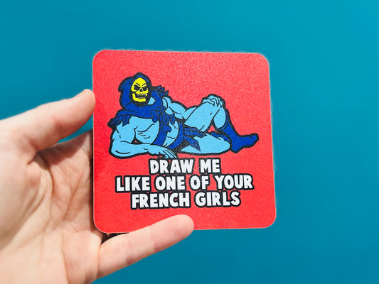 Draw Me Like One of Your French Girls Drinks Coaster