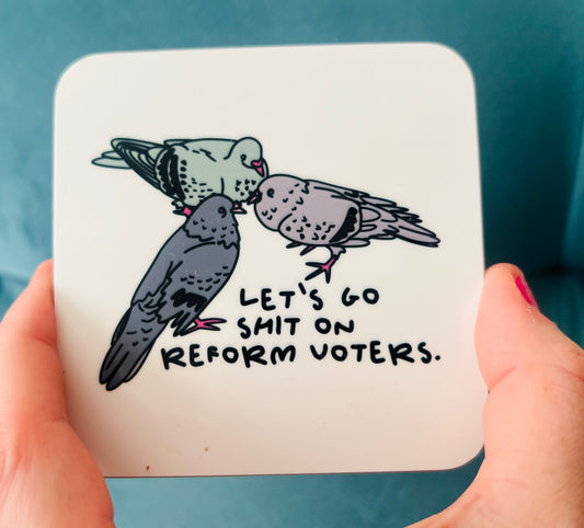 Shit on Reform Daze coaster