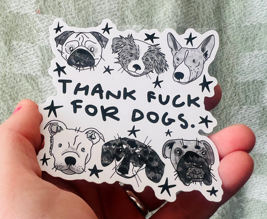 Thank f**k for dogs Daze sticker