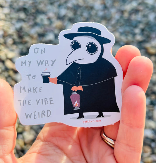 On My Way To Make The Vibe Weird sticker