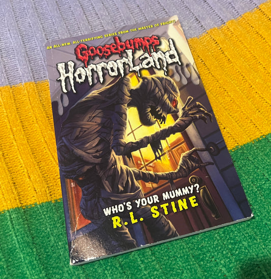 Horrorland - Who’s Your Mummy Goosebumps book
