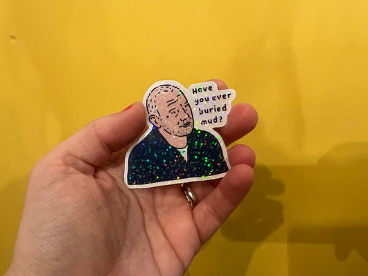 Muddy Bob Mortimer Vinyl Sticker | Glossy Laptop Sticker
