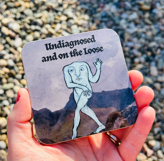 Undiagnosed and On The Loose Coaster