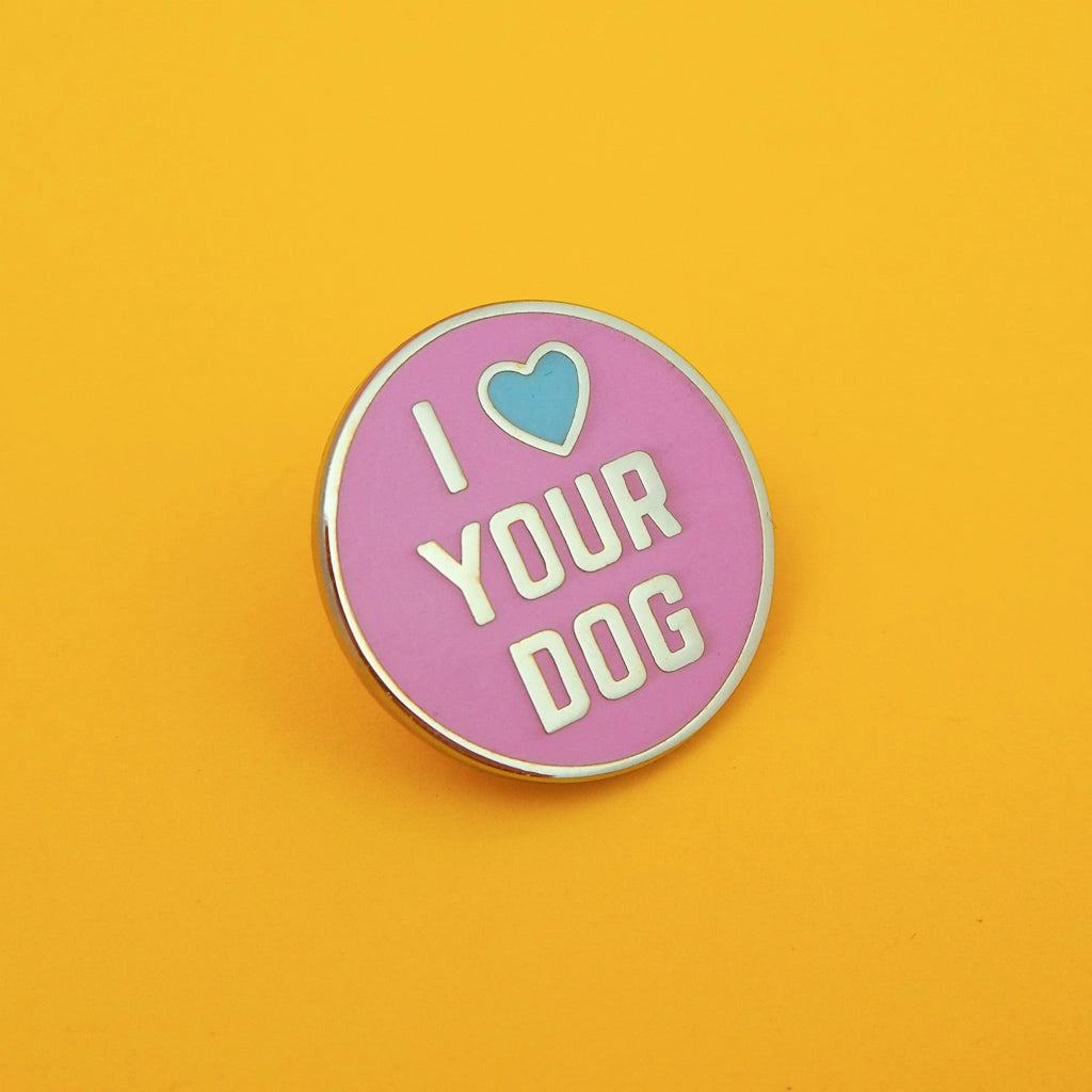 I Love Your Dog - Enamel Pin