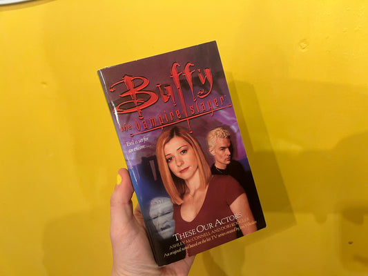 These Our Actors Buffy the Vampire Slayer book