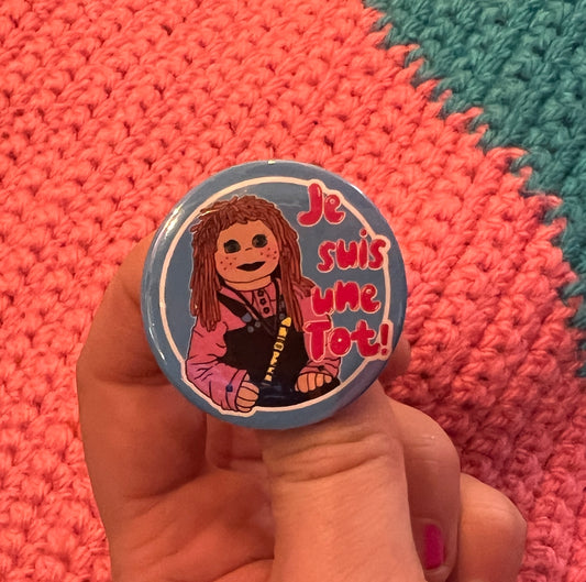Je Suis Une Tot Badge