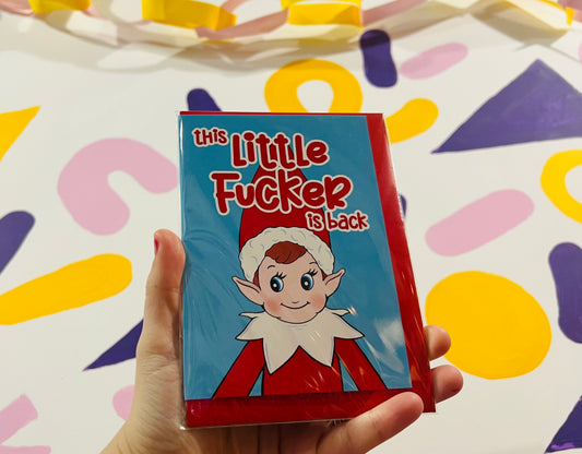 Little F**ker is Back Christmas Elf Card