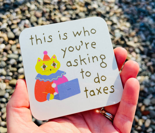 Who You’re Asking to do Taxes Coaster