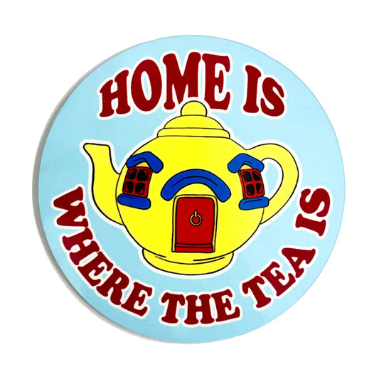 Home Is Where The Tea Is Coaster