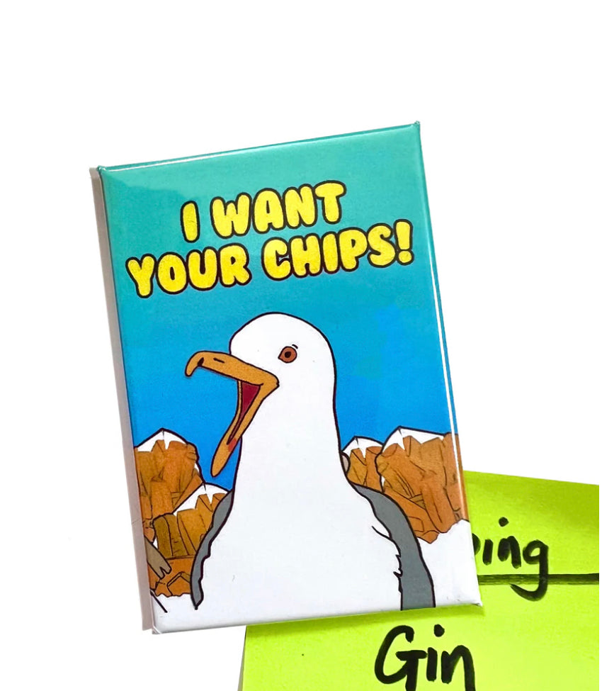 I want your chips Seagull Fridge Magnet