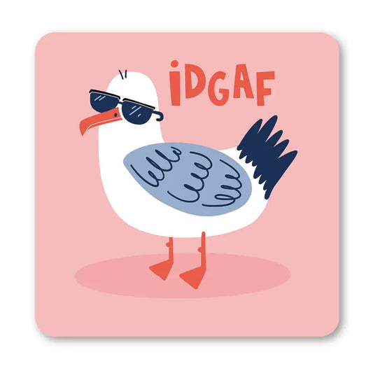 IDGAF Seagull Coaster