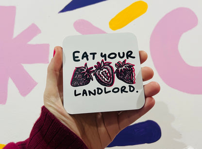 Eat Your Landlord Daze coaster