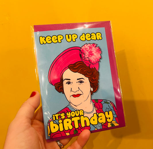 Keep Up Dear Birthday Card