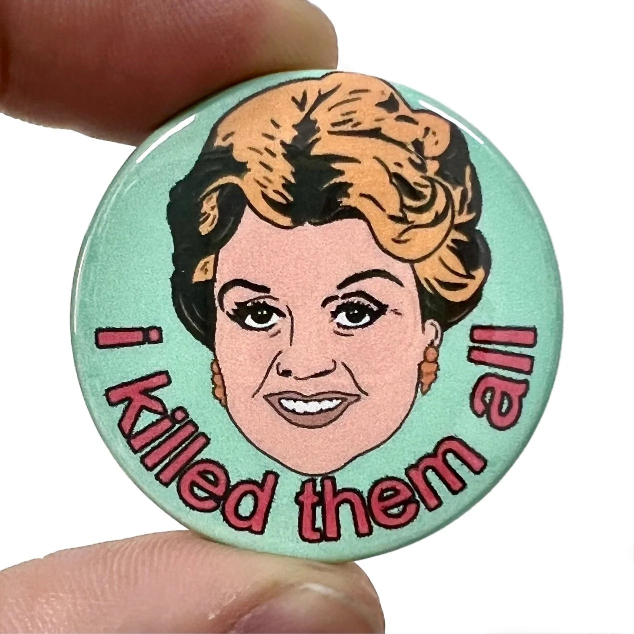 I Killed Them All - Murder She Wrote Badge