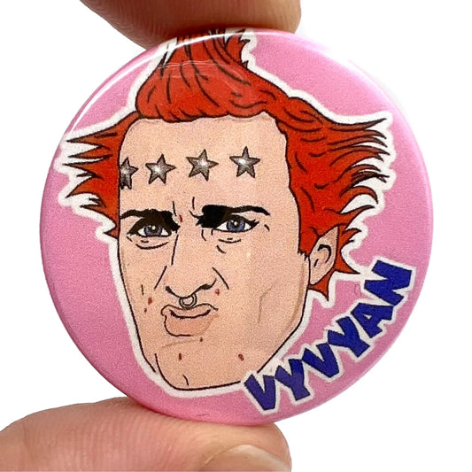 Vyvyna Button Pin Badge