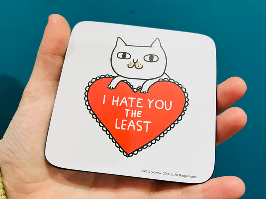 Hate You The Least cat Drinks Coaster