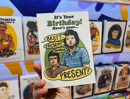 Flight of the Conchords inspired C6 card - It’s Your Birthday! Here’s your Present