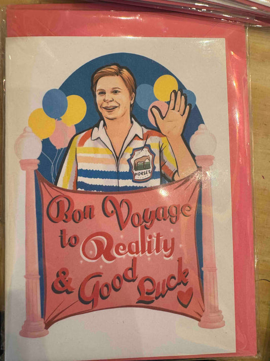 Bon Voyage to Reality & Good Luck Card