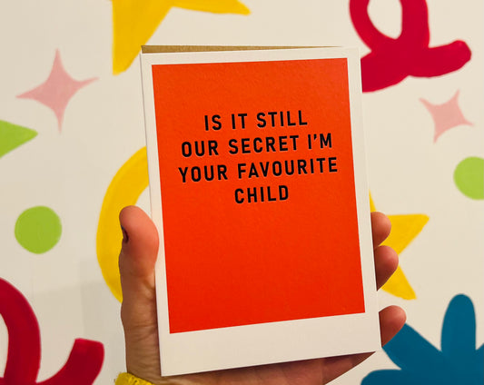 I'm Your Favourite Child card