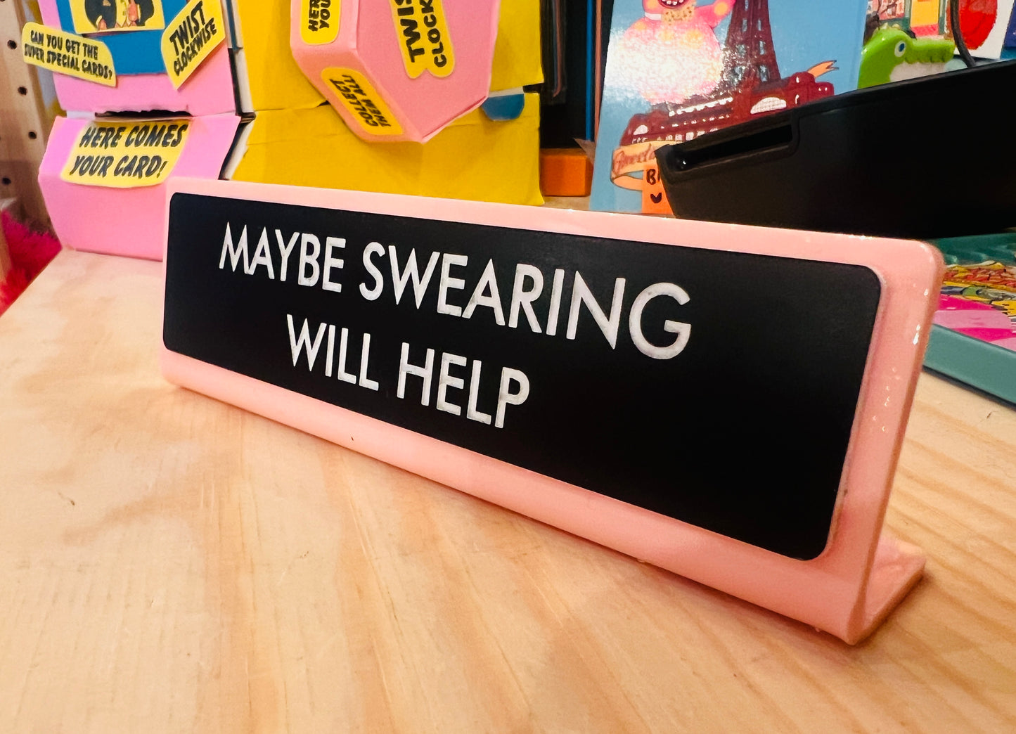 Maybe Swearing Will Help Desk Plate Sign