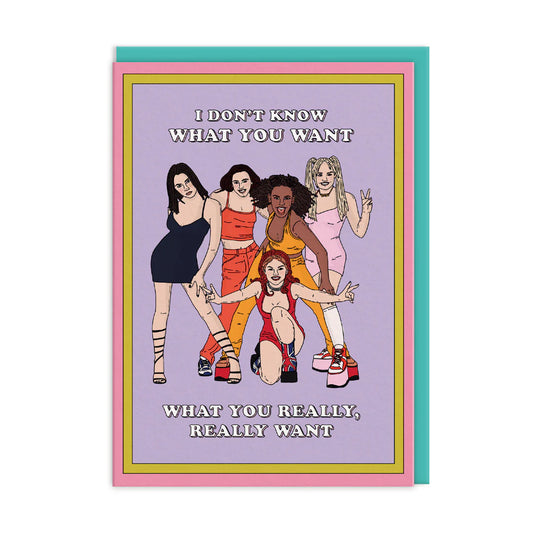 I Don't Know What You Want Spice Girls Card