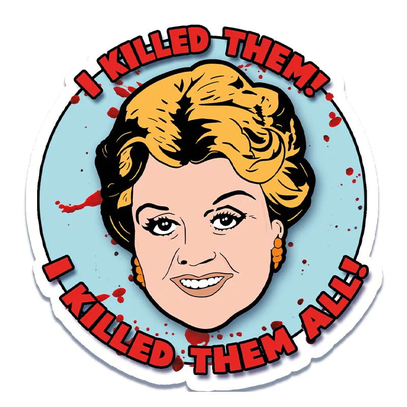 I Killed Them All - Murder She Wrote Sticker