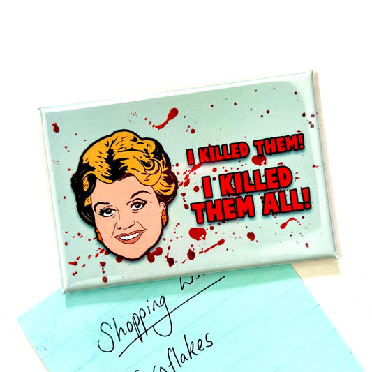 I Killed Them All Murder She Wrote Inspired Fridge Magnet