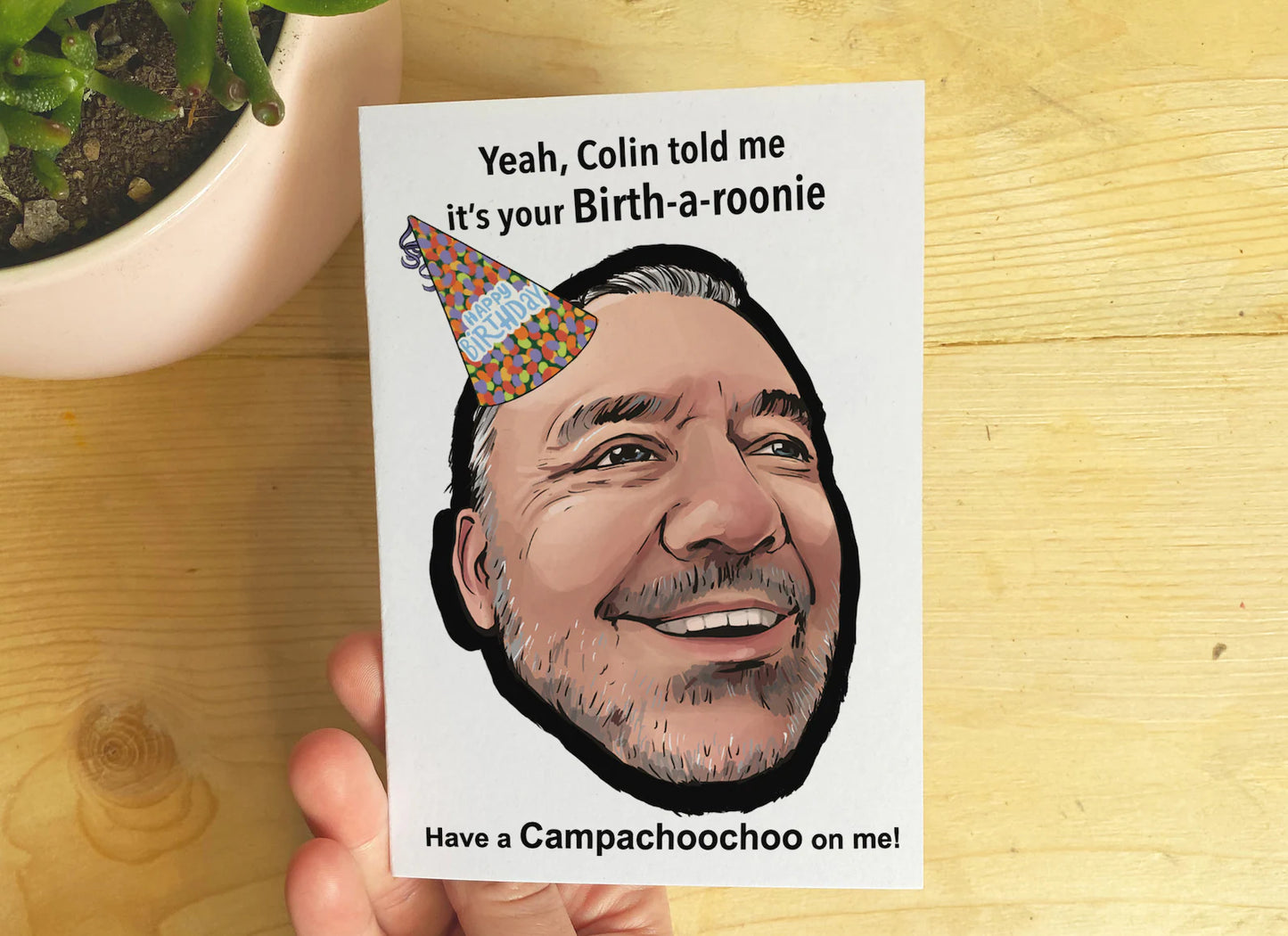 Have a Campachoochooo on me! Birthday C6 Greetings card, blank inside