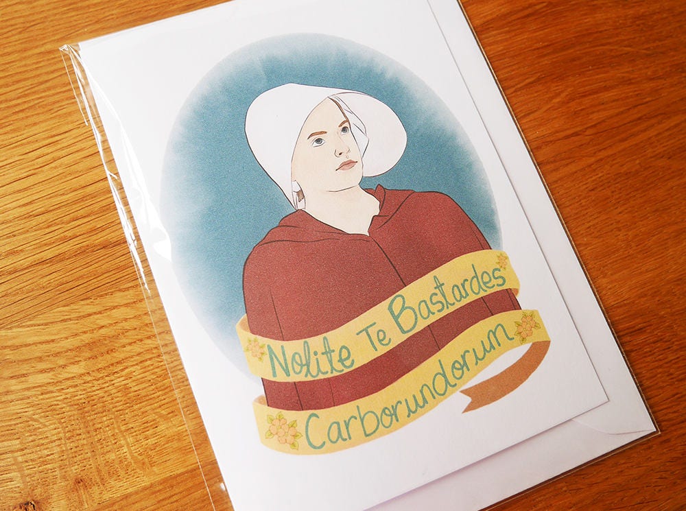 The Handmaid's Tale Greetings Card - 'Don't Let The Bastards Grind You Down'