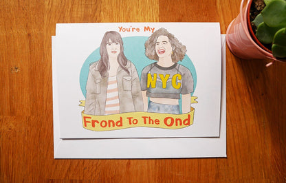 Broad City Greetings Card - 'You're My Frond To The Ond'-