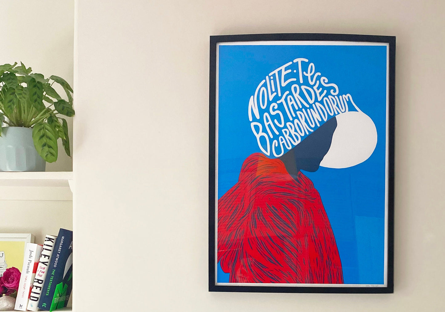 Handmaid’s Tale inspired LIMITED EDITION 500 x 700 mm Screenprint - Don't Let the B*****ds Grind You Down