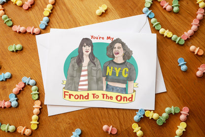 Broad City Greetings Card - 'You're My Frond To The Ond'-