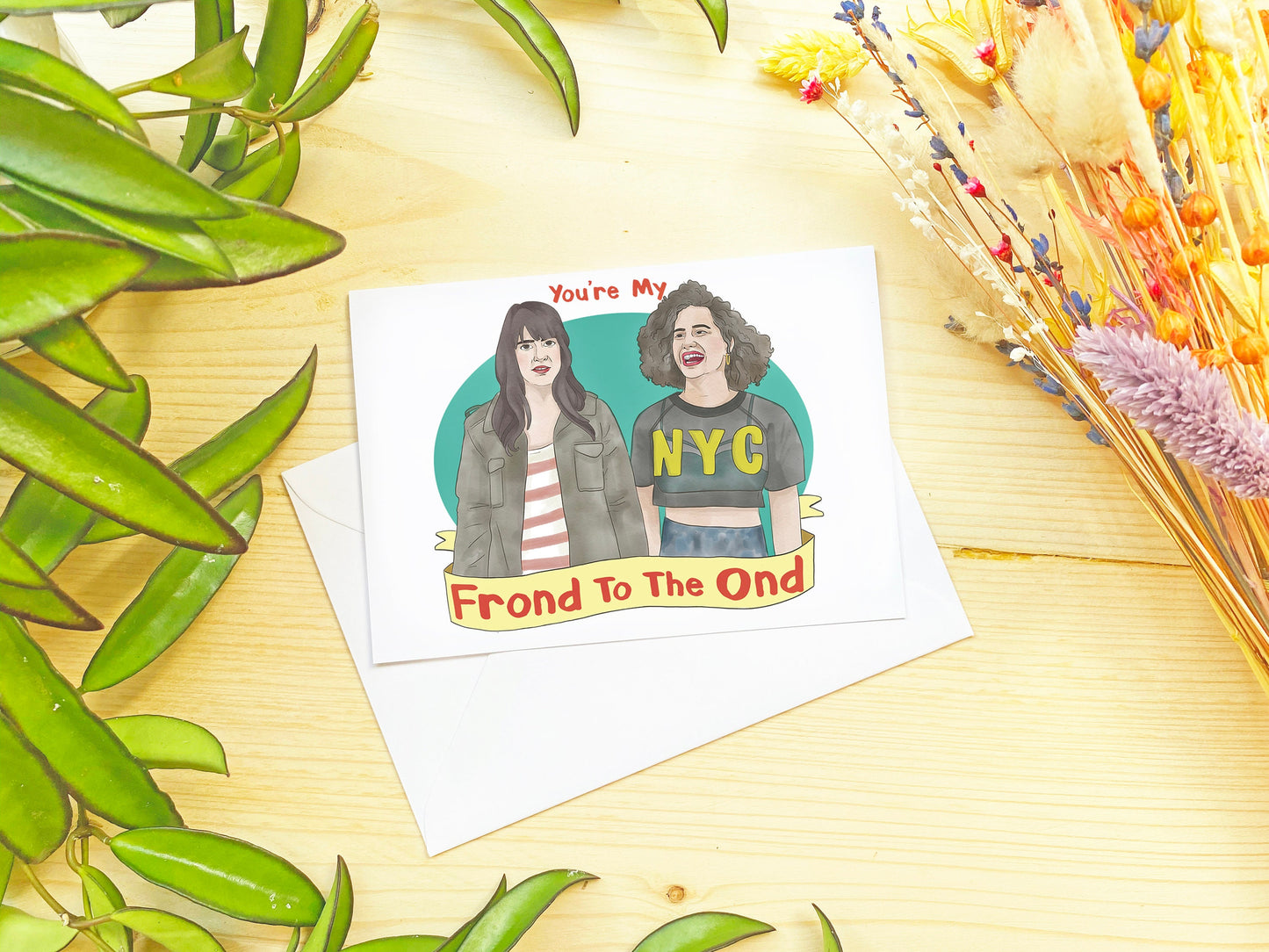 Broad City Greetings Card - 'You're My Frond To The Ond'-