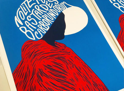 Handmaid’s Tale inspired LIMITED EDITION 500 x 700 mm Screenprint - Don't Let the B*****ds Grind You Down