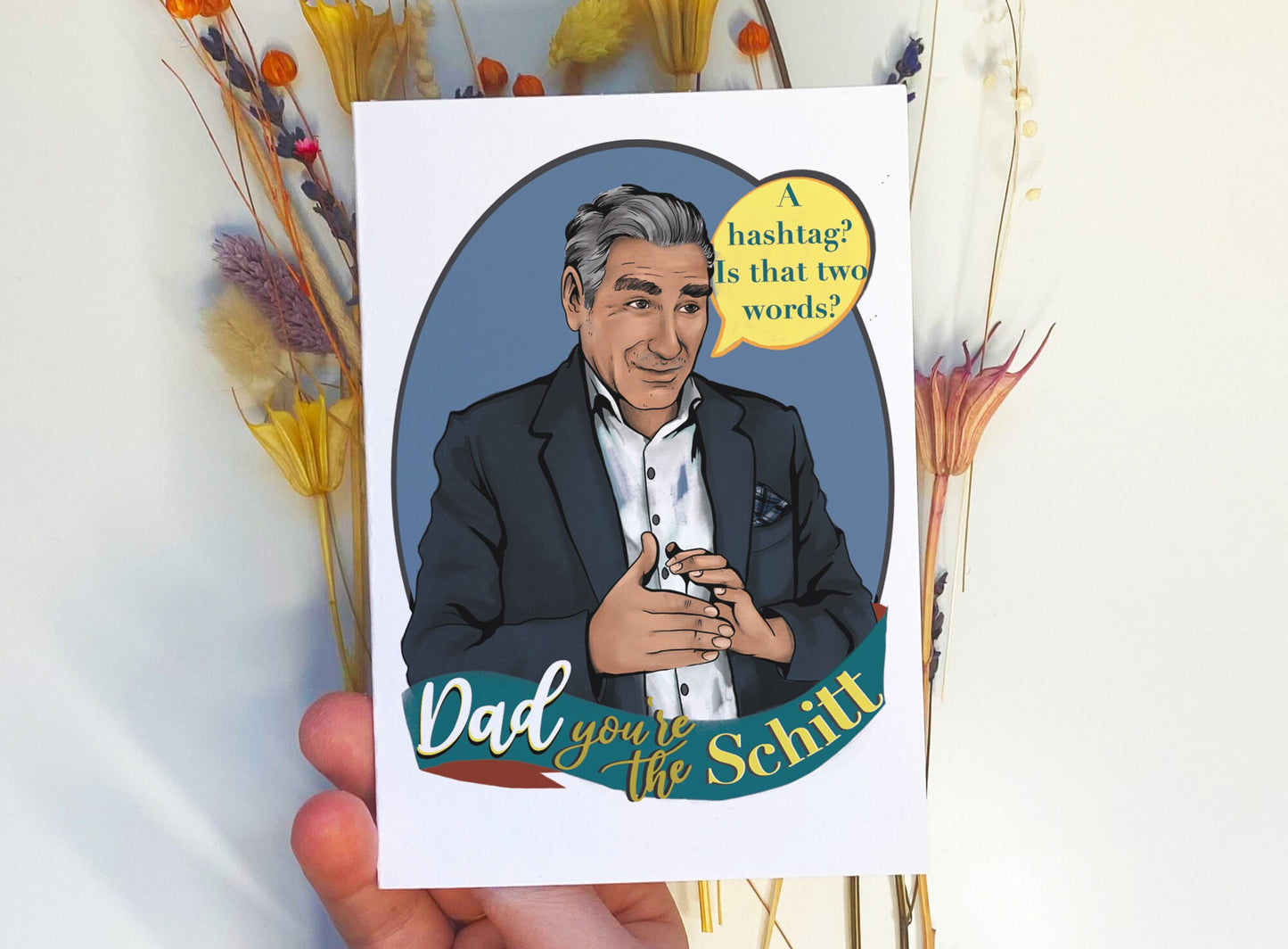 Dad, You're The Schitt - Schitt's Creek inspired Father's Day Card