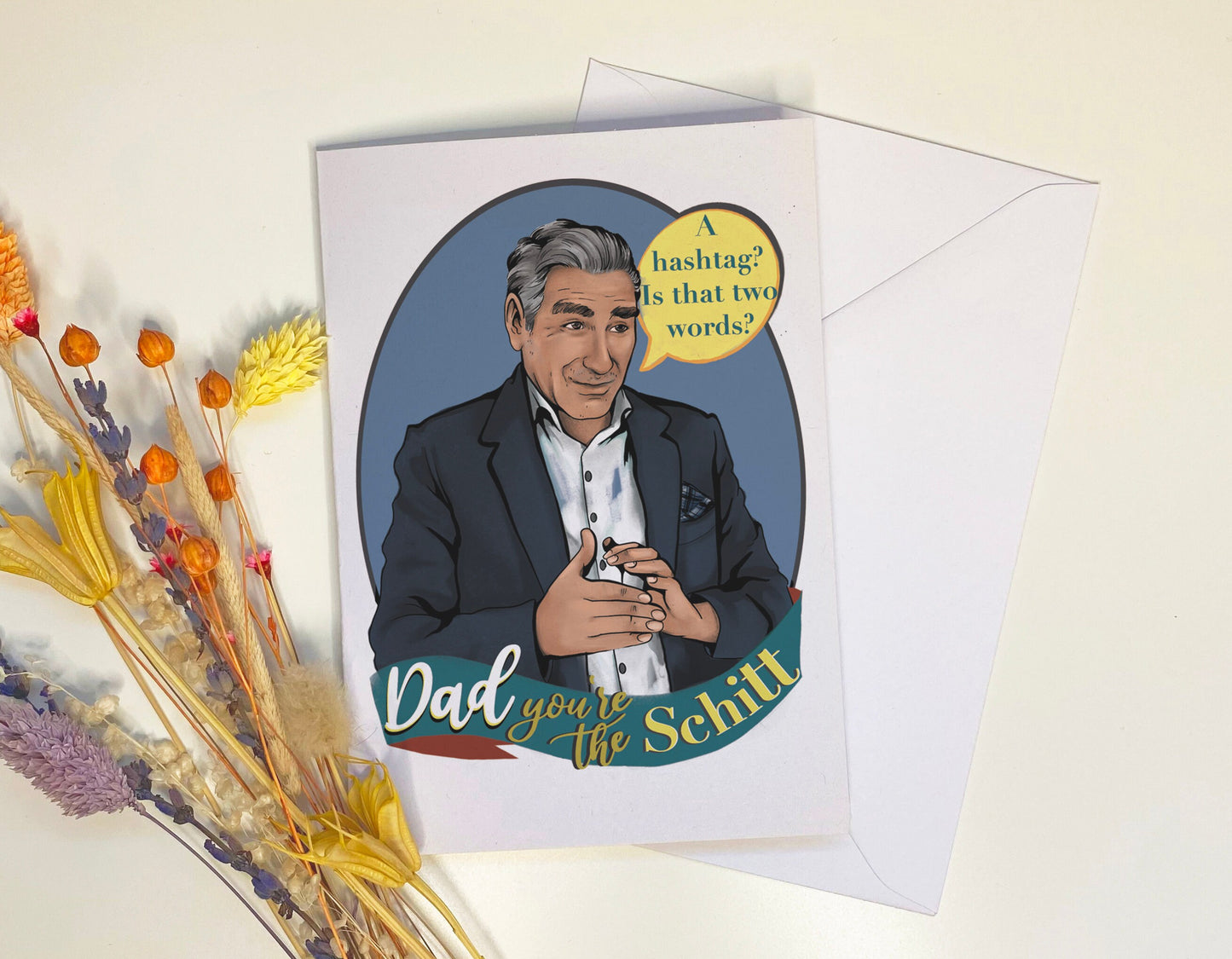 Dad, You're The Schitt - Schitt's Creek inspired Father's Day Card