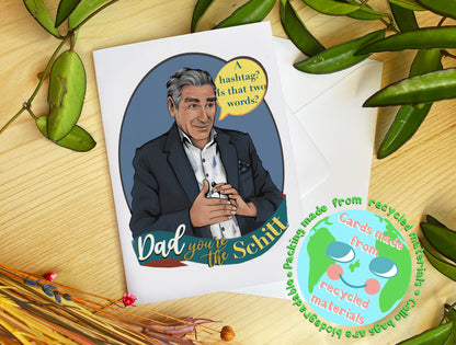 Dad, You're The Schitt - Schitt's Creek inspired Father's Day Card