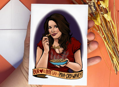 Nigella Lawson inspired Valentines Day Card - Our Love Is Hot Like A Mee-Cro-Wavey!