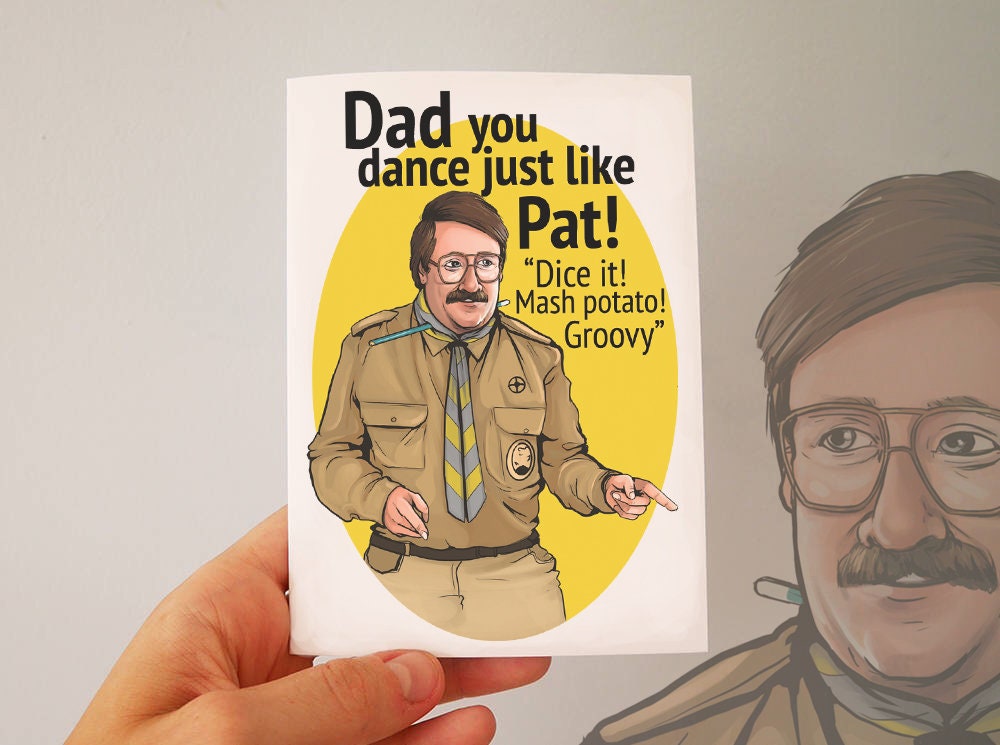 Dad You Dance Just Like Pat! - Pat Butcher from Ghosts inspired Father's Day/Birthday Card