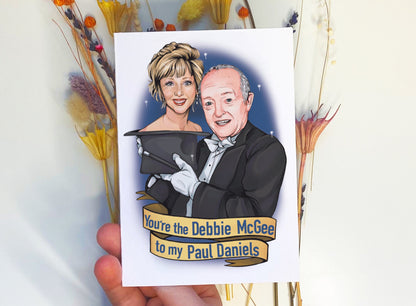 You're the Debbie McGee to my Paul Daniels C6 card