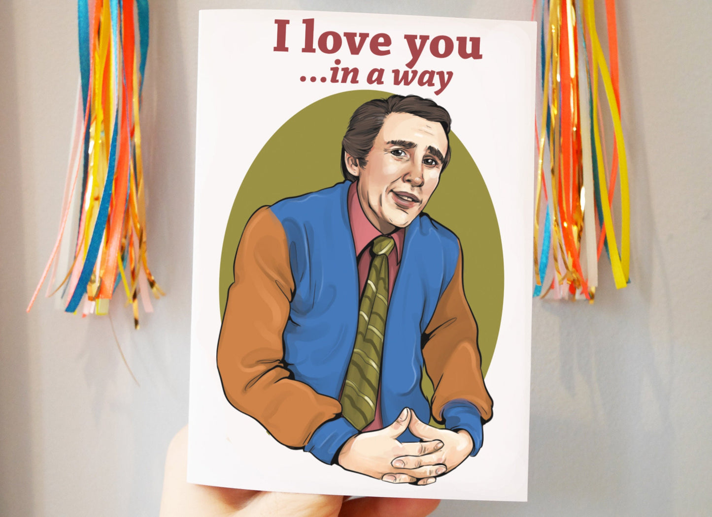 Alan Partridge inspired C6 card - I Love You In A Way