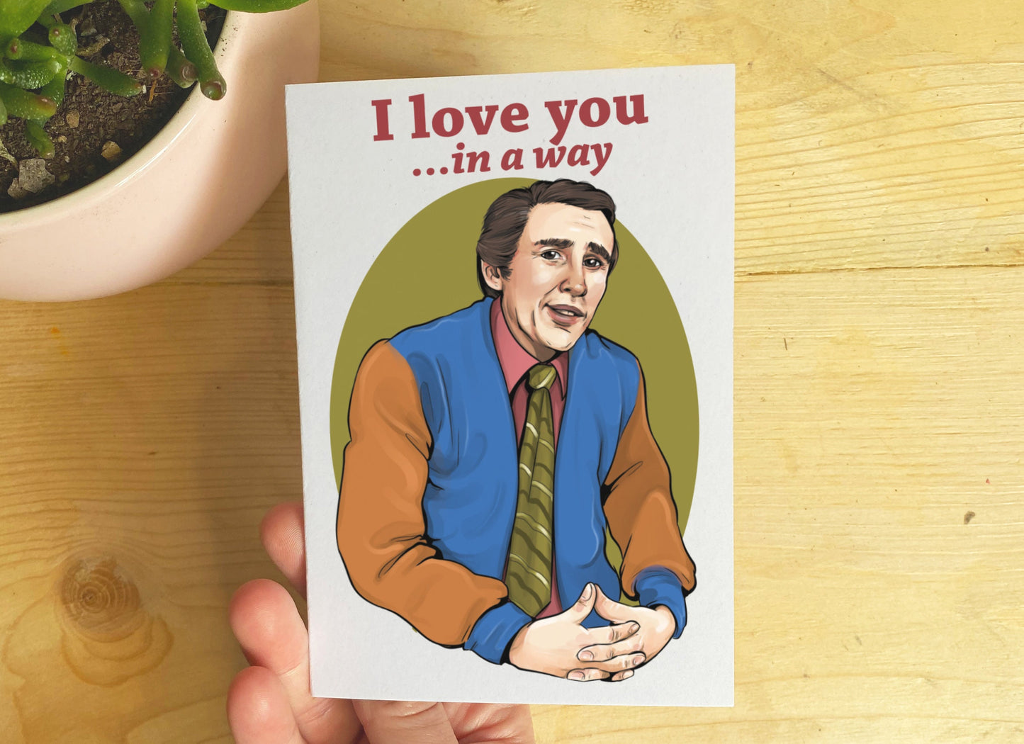 Alan Partridge inspired C6 card - I Love You In A Way