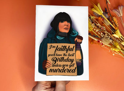 Funny Traitors UK themed Birthday card - I'm faithful you'll have the best Birthday unless you get murdered!