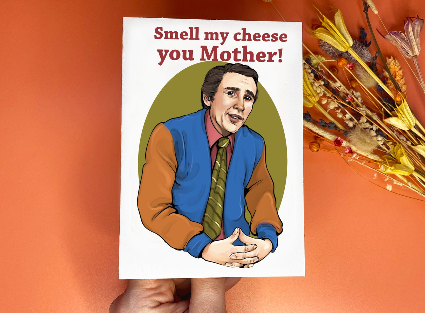 Alan Partridge inspired Mother's Day C6 card - Smell My Cheese You Mother!