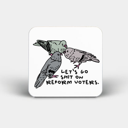 Shit on Reform Daze coaster